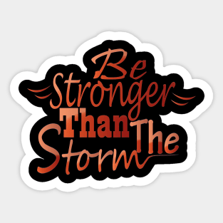 Be stronger than the storm Sticker